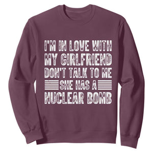 I'm In Love With My Girlfriend Sweatshirt Don't Talk to Me TS10 Maroon Print Your Wear