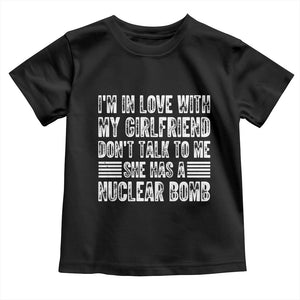 I'm In Love With My Girlfriend Toddler T Shirt Don't Talk to Me TS10 Black Print Your Wear