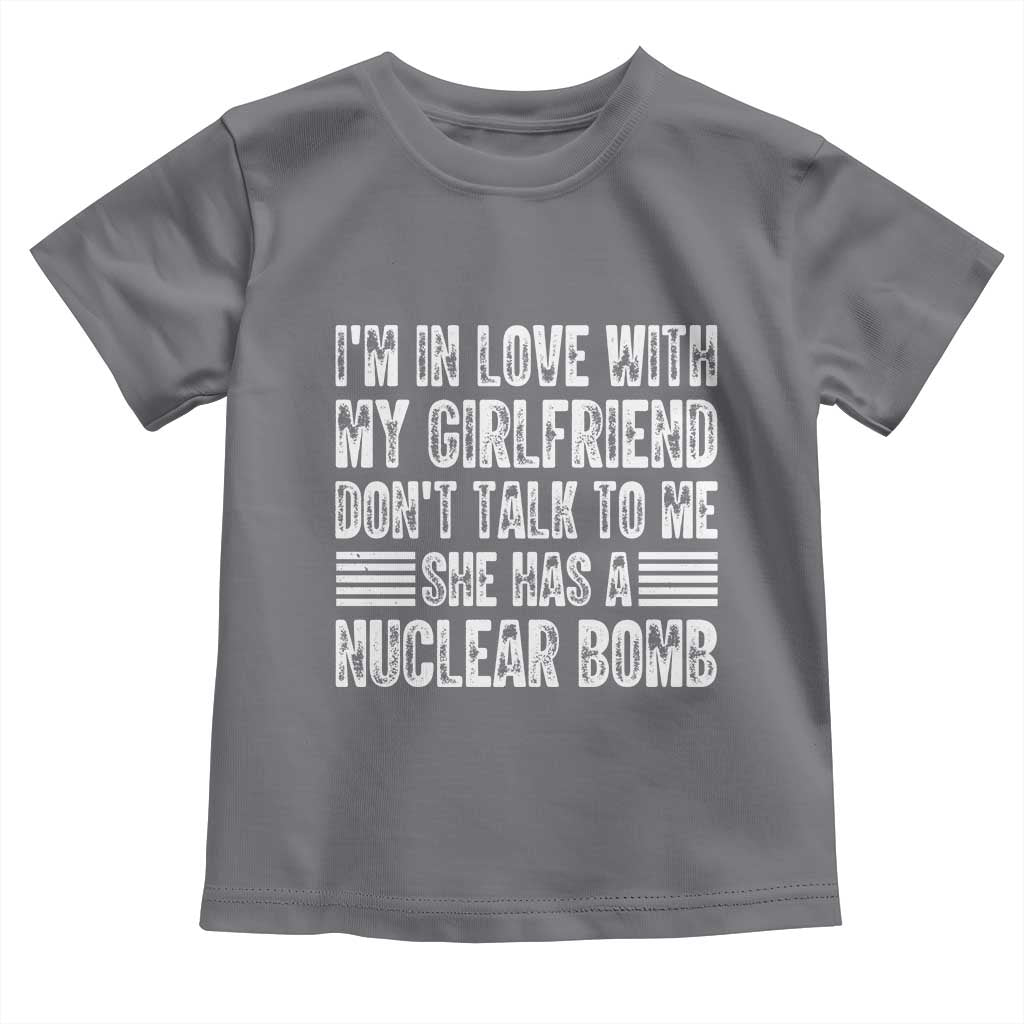 I'm In Love With My Girlfriend Toddler T Shirt Don't Talk to Me TS10 Charcoal Print Your Wear