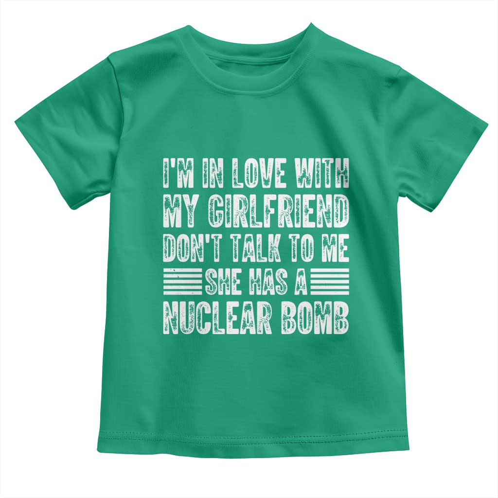 I'm In Love With My Girlfriend Toddler T Shirt Don't Talk to Me TS10 Irish Green Print Your Wear