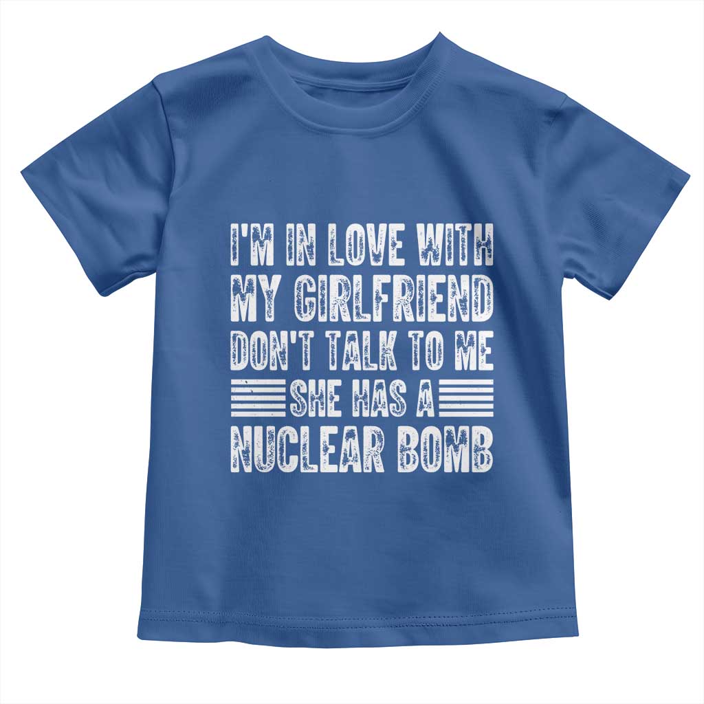 I'm In Love With My Girlfriend Toddler T Shirt Don't Talk to Me TS10 Royal Blue Print Your Wear