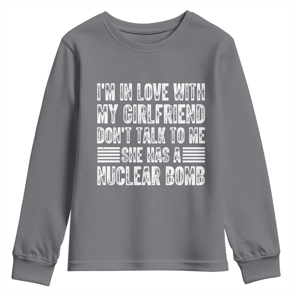 I'm In Love With My Girlfriend Youth Sweatshirt Don't Talk to Me TS10 Charcoal Print Your Wear