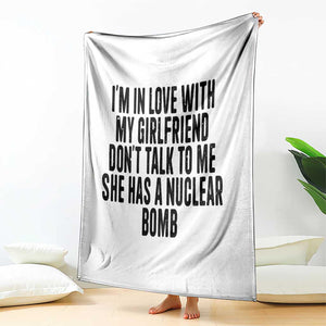 I'm In Love With My Girlfriend Don't Talk To Me Throw Blanket Funny Relationship Boyfriend Gifts TS10 Print Your Wear