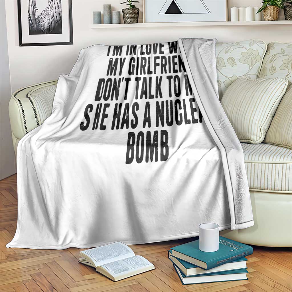 I'm In Love With My Girlfriend Don't Talk To Me Throw Blanket Funny Relationship Boyfriend Gifts TS10 Print Your Wear