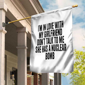 I'm In Love With My Girlfriend Don't Talk To Me Garden Flag Funny Relationship Boyfriend Gifts TS10 Print Your Wear