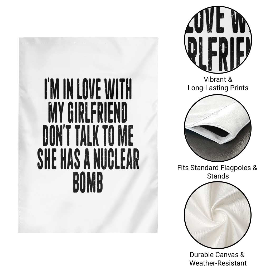 I'm In Love With My Girlfriend Don't Talk To Me Garden Flag Funny Relationship Boyfriend Gifts TS10 Print Your Wear