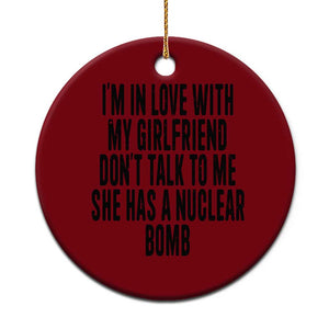 I'm In Love With My Girlfriend Don't Talk To Me Ceramic Ornament Funny Relationship Boyfriend Gifts - Print Your Wear