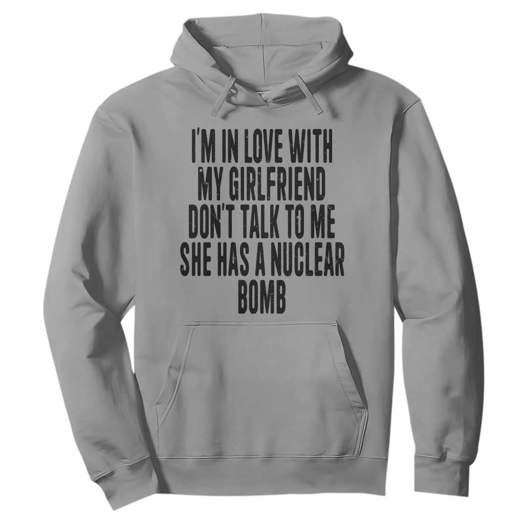 I'm In Love With My Girlfriend Don't Talk To Me Hoodie Funny Relationship Boyfriend Gifts TS10 Sport Gray Print Your Wear