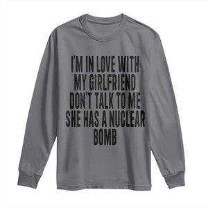 I'm In Love With My Girlfriend Don't Talk To Me Long Sleeve Shirt Funny Relationship Boyfriend Gifts TS10 Charcoal Print Your Wear