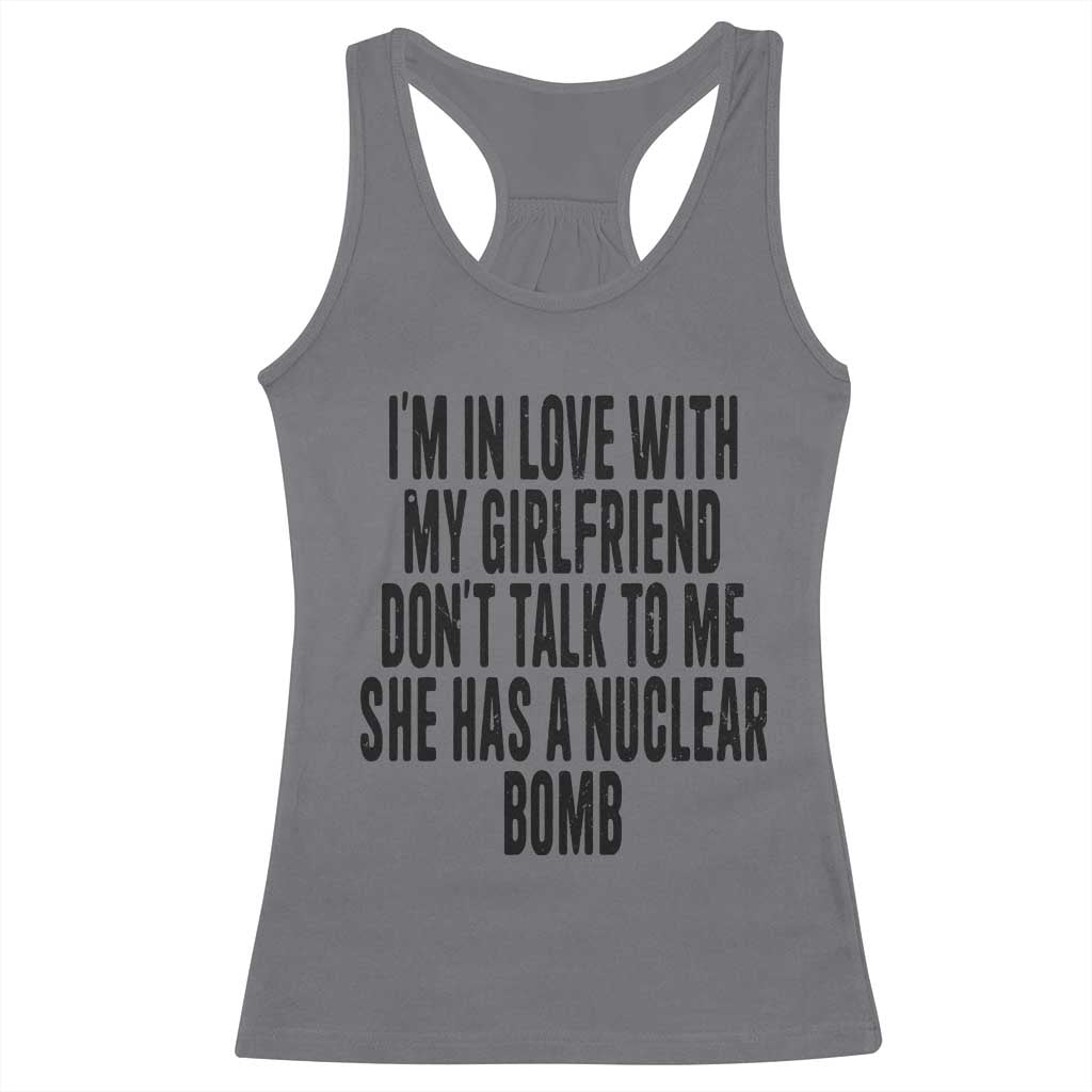 I'm In Love With My Girlfriend Don't Talk To Me Racerback Tank Top Funny Relationship Boyfriend Gifts - Print Your Wear