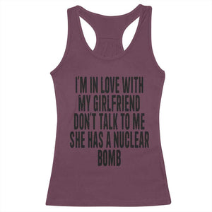 I'm In Love With My Girlfriend Don't Talk To Me Racerback Tank Top Funny Relationship Boyfriend Gifts TS10 Maroon Print Your Wear