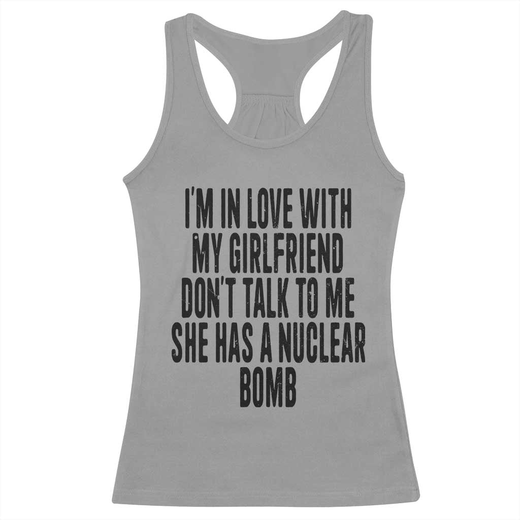 I'm In Love With My Girlfriend Don't Talk To Me Racerback Tank Top Funny Relationship Boyfriend Gifts - Print Your Wear