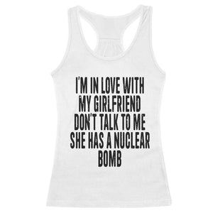 I'm In Love With My Girlfriend Don't Talk To Me Racerback Tank Top Funny Relationship Boyfriend Gifts TS10 White Print Your Wear