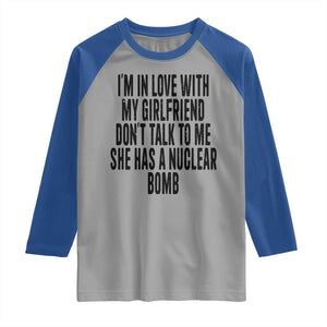 I'm In Love With My Girlfriend Don't Talk To Me Raglan Shirt Funny Relationship Boyfriend Gifts TS10 Sport Gray Royal Print Your Wear