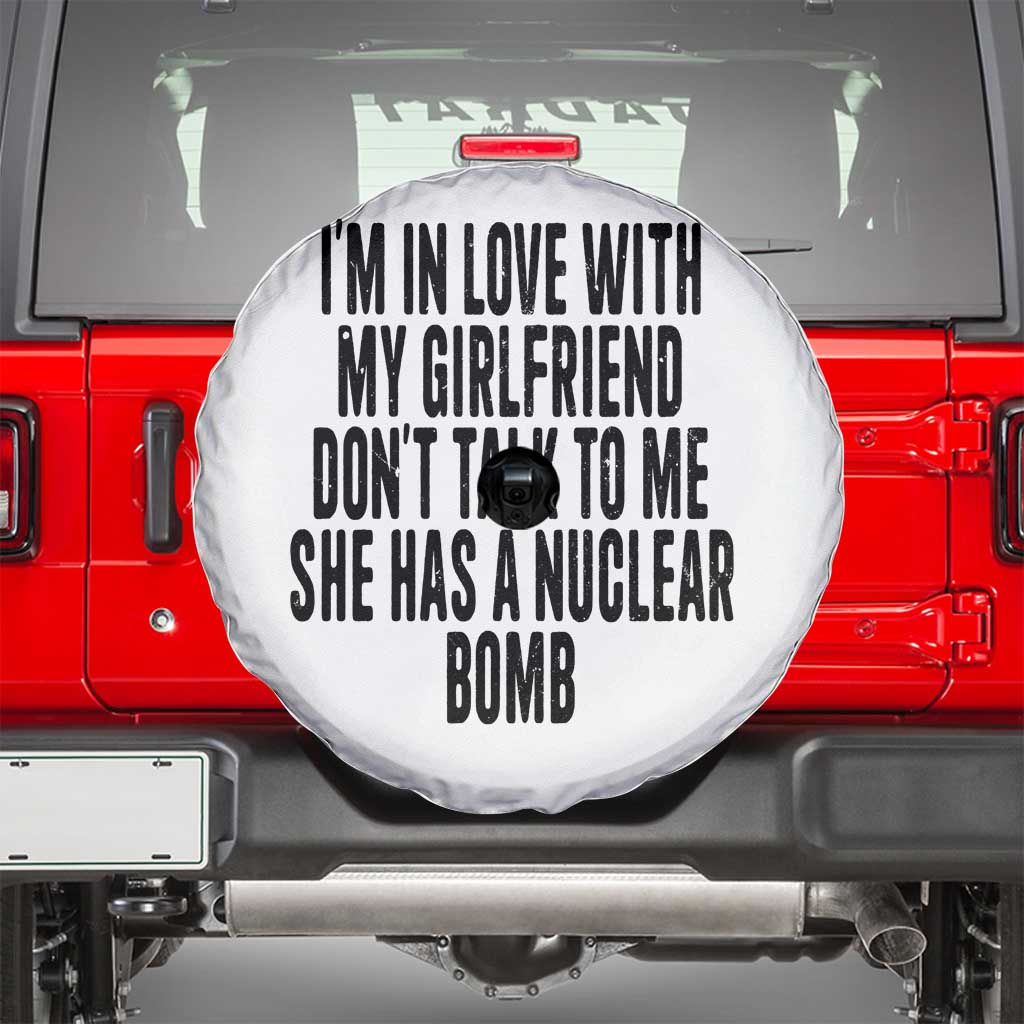 I'm In Love With My Girlfriend Don't Talk To Me Spare Tire Cover Funny Relationship Boyfriend Gifts TS10 White Print Your Wear