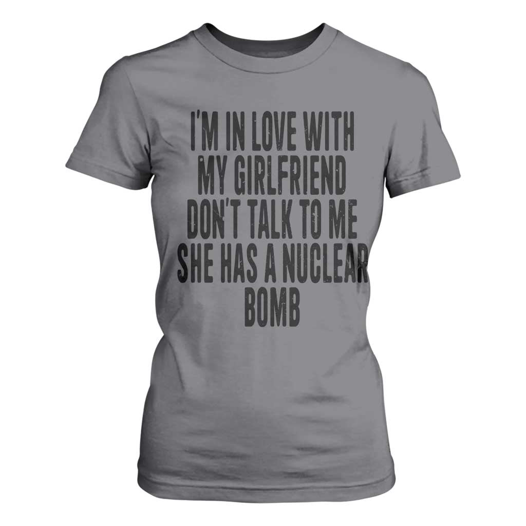 I'm In Love With My Girlfriend Don't Talk To Me T Shirt For Women Funny Relationship Boyfriend Gifts - Print Your Wear