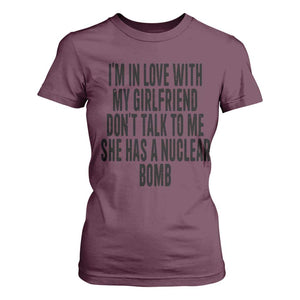 I'm In Love With My Girlfriend Don't Talk To Me T Shirt For Women Funny Relationship Boyfriend Gifts TS10 Maroon Print Your Wear