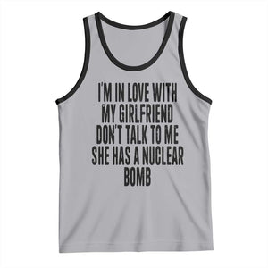 I'm In Love With My Girlfriend Don't Talk To Me Tank Top Funny Relationship Boyfriend Gifts TS10 Athletic Heather Black Print Your Wear