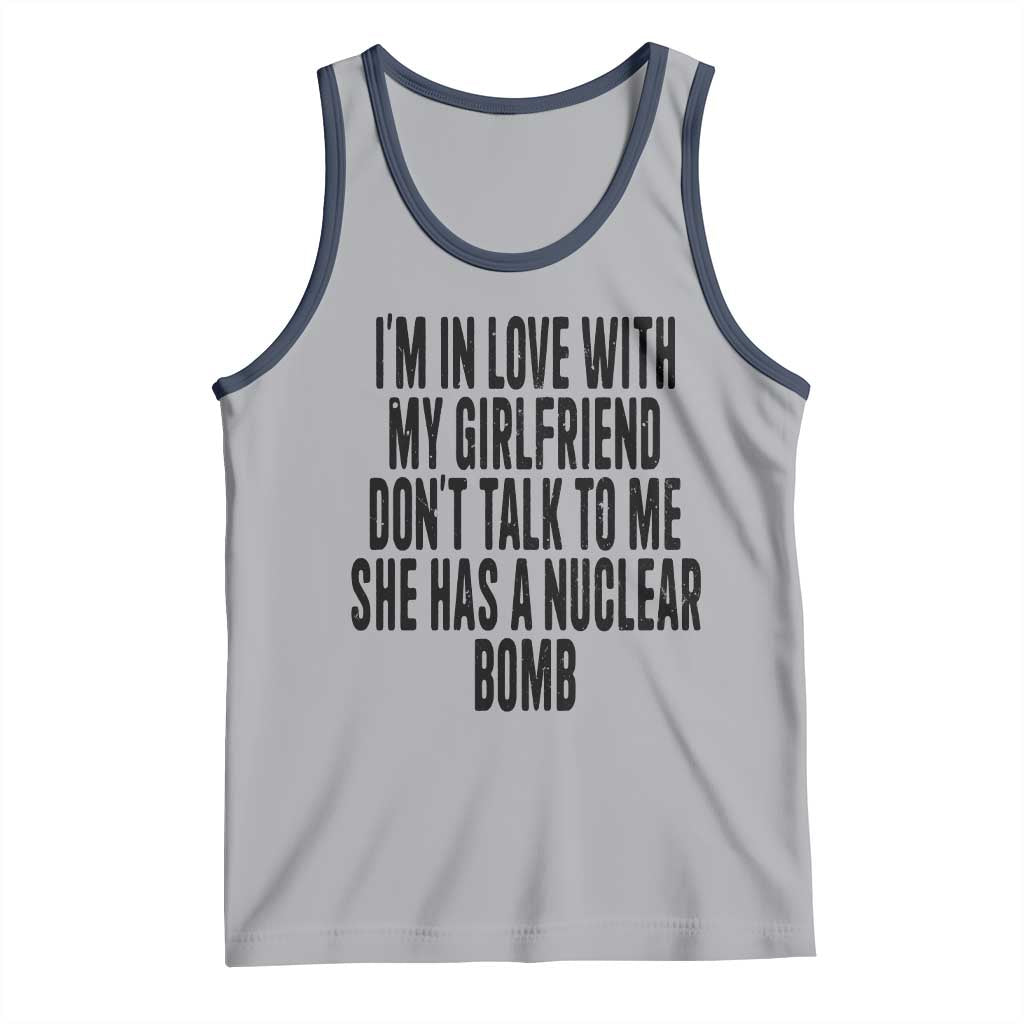 I'm In Love With My Girlfriend Don't Talk To Me Tank Top Funny Relationship Boyfriend Gifts TS10 Athletic Heather Navy Print Your Wear
