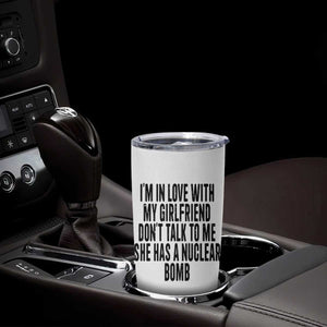 I'm In Love With My Girlfriend Don't Talk To Me Tumbler Cup Funny Relationship Boyfriend Gifts TS10 Print Your Wear
