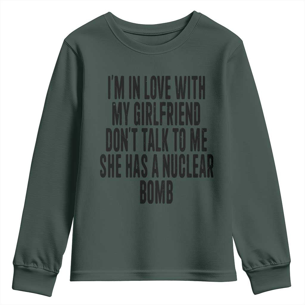 I'm In Love With My Girlfriend Don't Talk To Me Youth Sweatshirt Funny Relationship Boyfriend Gifts TS10 Dark Forest Green Print Your Wear