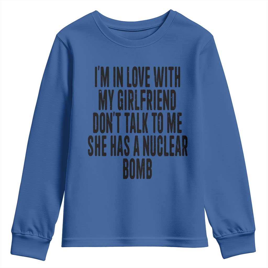 I'm In Love With My Girlfriend Don't Talk To Me Youth Sweatshirt Funny Relationship Boyfriend Gifts TS10 Royal Blue Print Your Wear