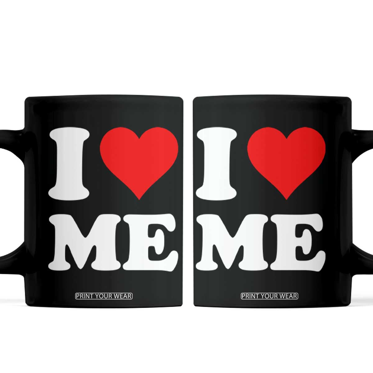 I Love Me Coffee Mug Funny Self Love Heart Positive Vibes TS10 Black Print Your Wear