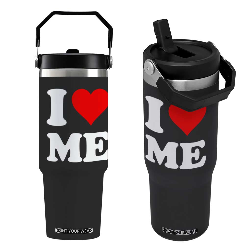 I Love Me Flip Straw Tumbler Funny Self Love Heart Positive Vibes TS10 One Size: 30 oz Black Print Your Wear