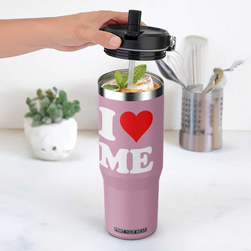 I Love Me Flip Straw Tumbler Funny Self Love Heart Positive Vibes TS10 One Size: 30 oz Light Pink Print Your Wear