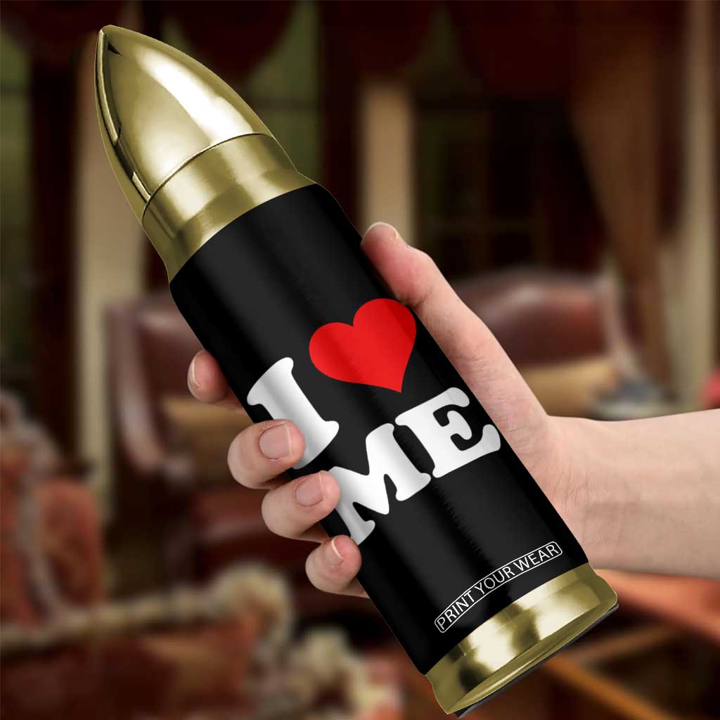 I Love Me Bullet Tumbler Funny Self Love Heart Positive Vibes TS10 Print Your Wear