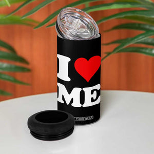 I Love Me 4 in 1 Can Cooler Tumbler Funny Self Love Heart Positive Vibes TS10 Print Your Wear