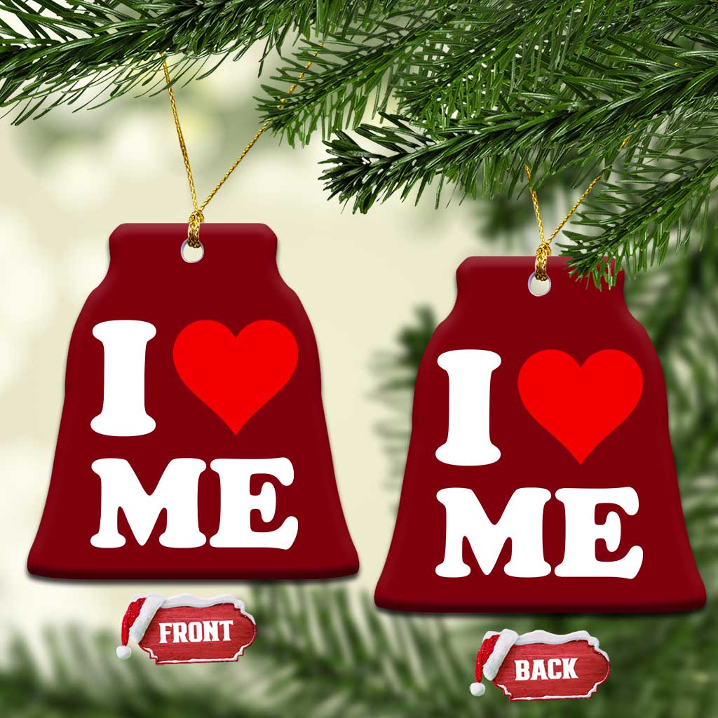 I Love Me Ceramic Ornament Funny Self Love Heart Positive Vibes TS10 Print Your Wear