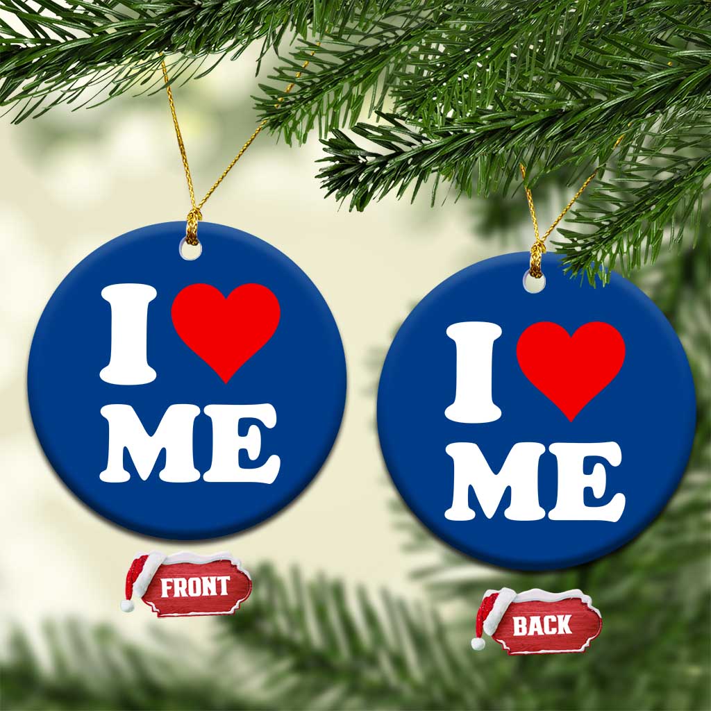 I Love Me Ceramic Ornament Funny Self Love Heart Positive Vibes TS10 1pc Blue Print Your Wear