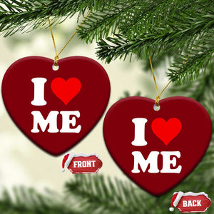 I Love Me Ceramic Ornament Funny Self Love Heart Positive Vibes TS10 Print Your Wear
