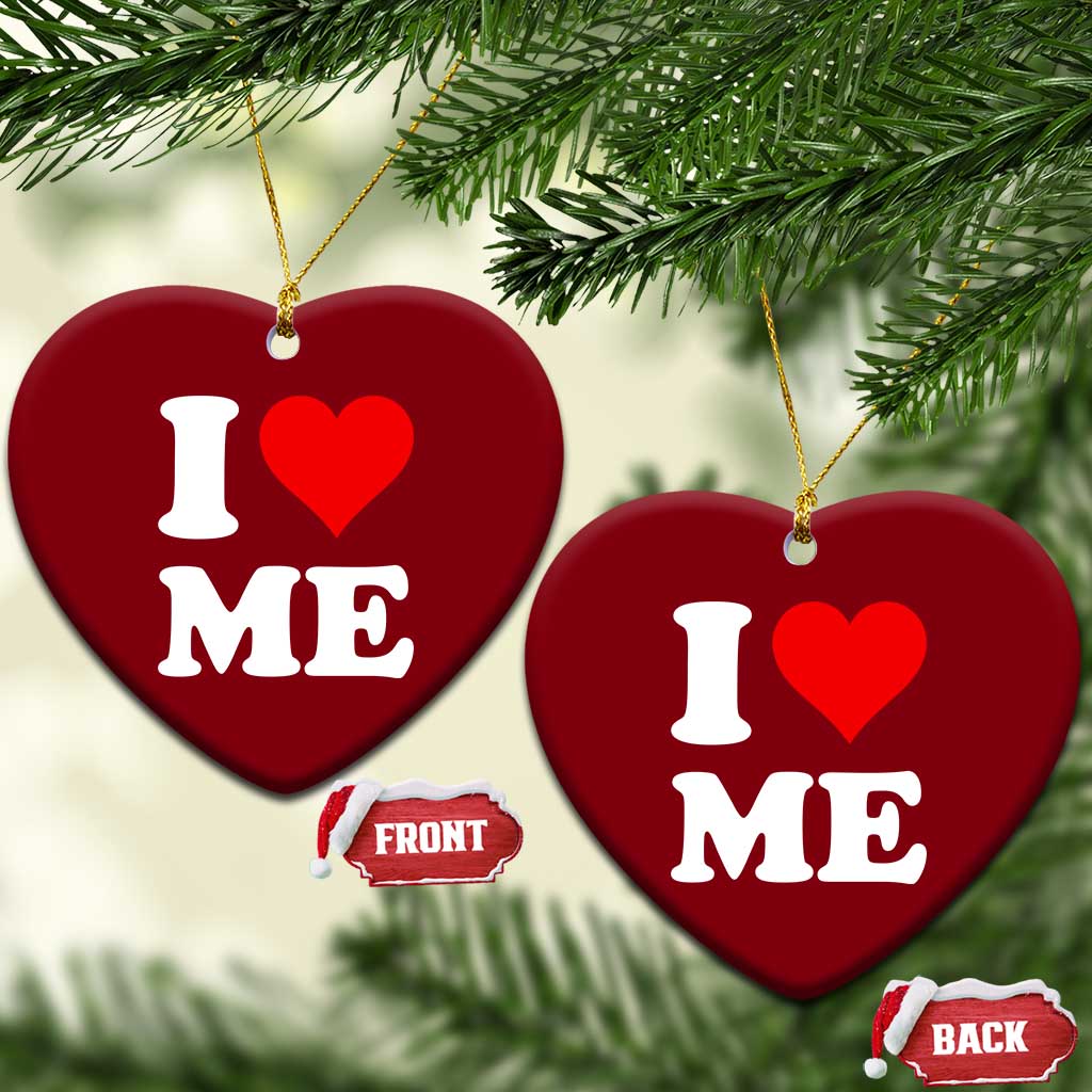 I Love Me Ceramic Ornament Funny Self Love Heart Positive Vibes TS10 Print Your Wear