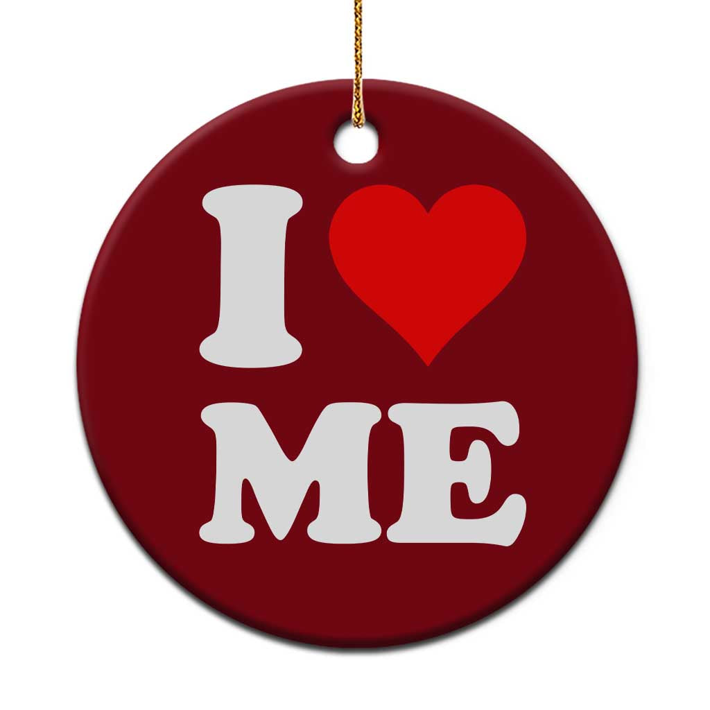 I Love Me Ceramic Ornament Funny Self Love Heart Positive Vibes TS10 1pc Red Print Your Wear