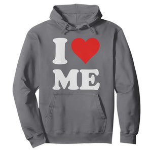 I Love Me Hoodie Funny Self Love Heart Positive Vibes TS10 Charcoal Print Your Wear