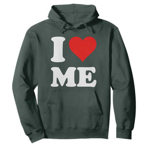 I Love Me Hoodie Funny Self Love Heart Positive Vibes TS10 Dark Forest Green Print Your Wear