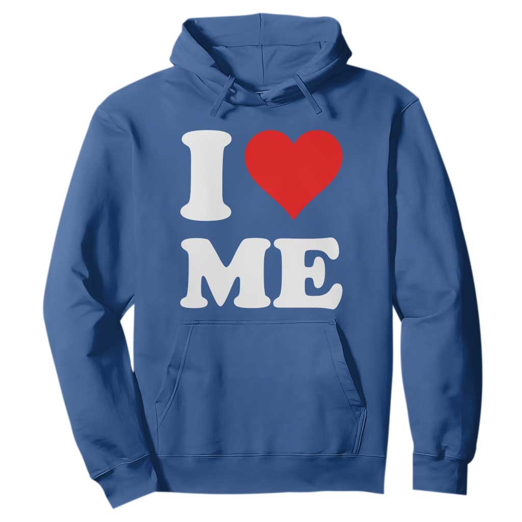 I Love Me Hoodie Funny Self Love Heart Positive Vibes TS10 Royal Blue Print Your Wear
