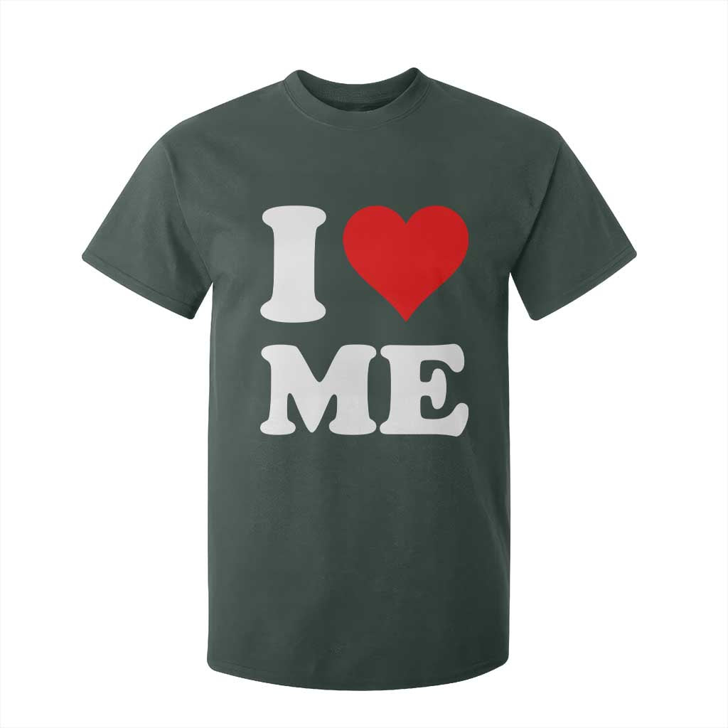 I Love Me T Shirt For Kid Funny Self Love Heart Positive Vibes TS10 Dark Forest Green Print Your Wear