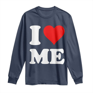 I Love Me Long Sleeve Shirt Funny Self Love Heart Positive Vibes TS10 Navy Print Your Wear