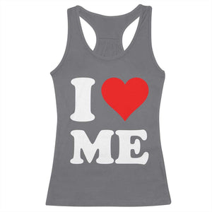 I Love Me Racerback Tank Top Funny Self Love Heart Positive Vibes TS10 Charcoal Print Your Wear