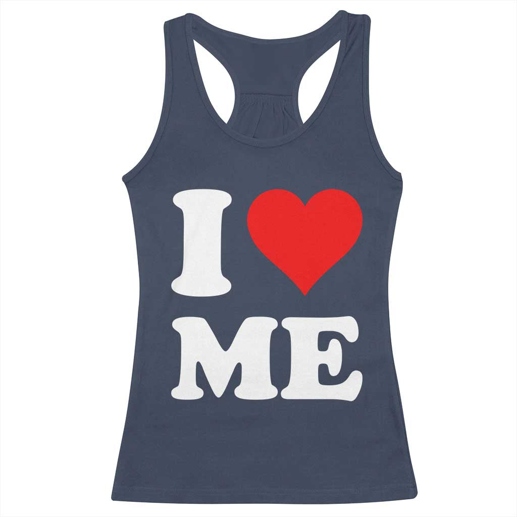 I Love Me Racerback Tank Top Funny Self Love Heart Positive Vibes TS10 Navy Print Your Wear