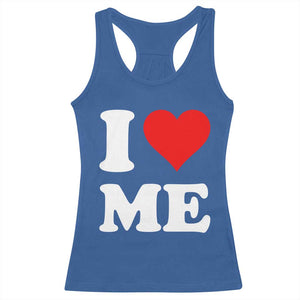 I Love Me Racerback Tank Top Funny Self Love Heart Positive Vibes TS10 Royal Blue Print Your Wear