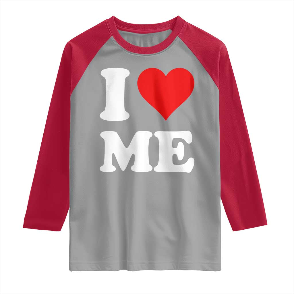 I Love Me Raglan Shirt Funny Self Love Heart Positive Vibes TS10 Sport Gray Red Print Your Wear