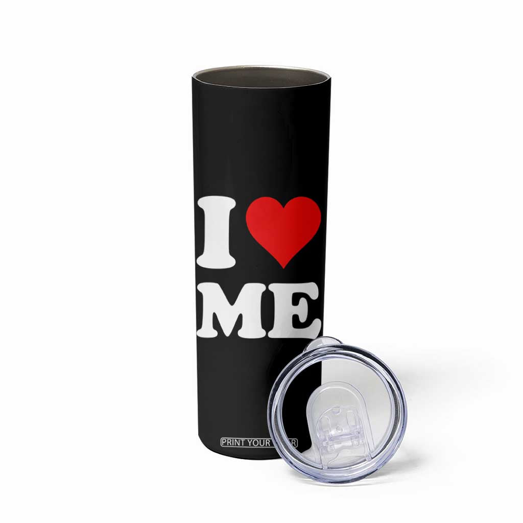 I Love Me Skinny Tumbler Funny Self Love Heart Positive Vibes TS10 Print Your Wear