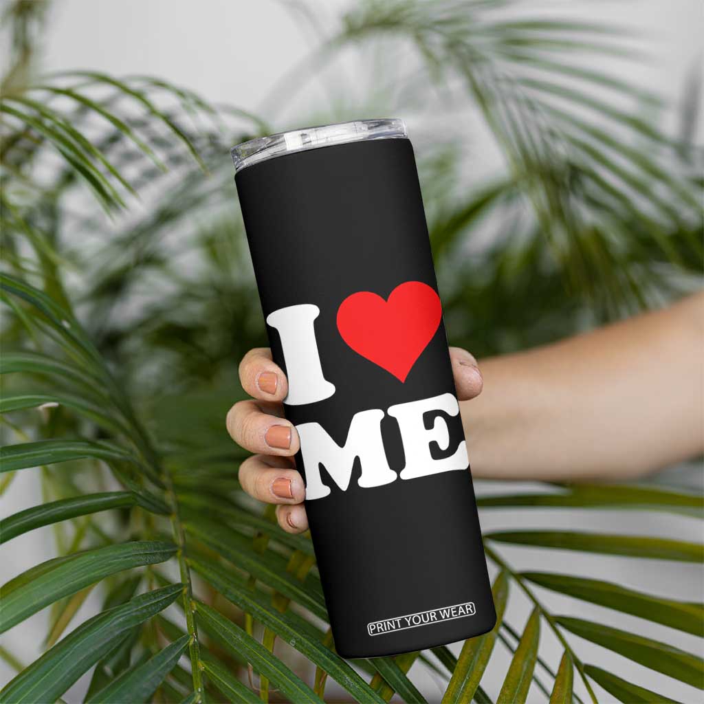 I Love Me Skinny Tumbler Funny Self Love Heart Positive Vibes TS10 Print Your Wear
