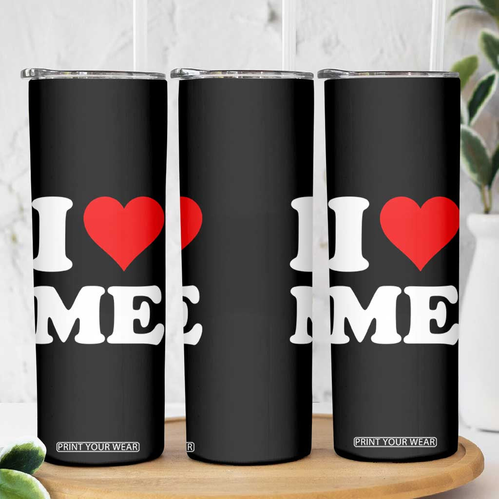 I Love Me Skinny Tumbler Funny Self Love Heart Positive Vibes TS10 Print Your Wear