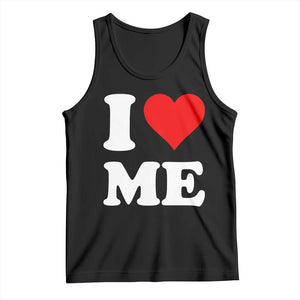 I Love Me Tank Top Funny Self Love Heart Positive Vibes TS10 Black Print Your Wear