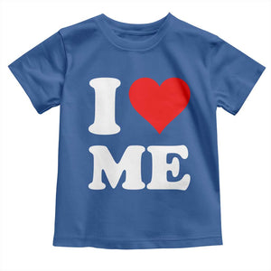 I Love Me Toddler T Shirt Funny Self Love Heart Positive Vibes TS10 Royal Blue Print Your Wear